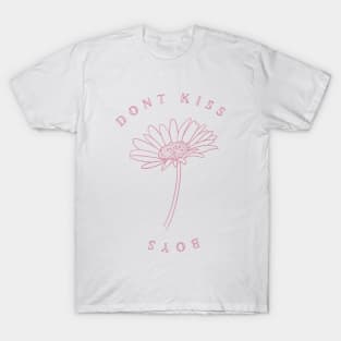 Dont kiss boys - flower T-Shirt